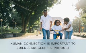 The importance of human connection for a UX Designer